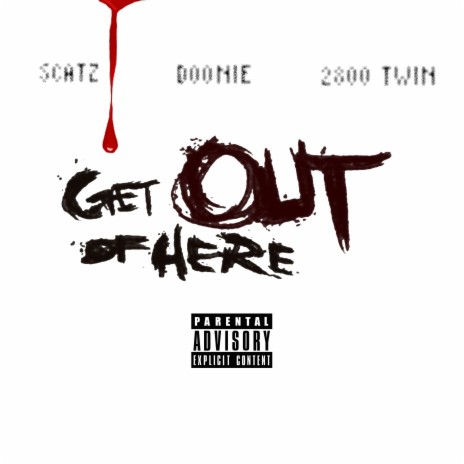Get Out Of Here ft. Doonie & 2800 Twin | Boomplay Music