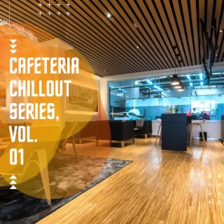 Cafeteria Chillout Series, Vol. 01