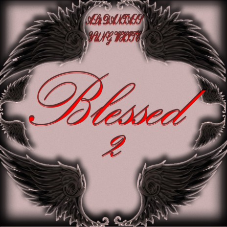 Blessed 2 ft. DANTASS. | Boomplay Music