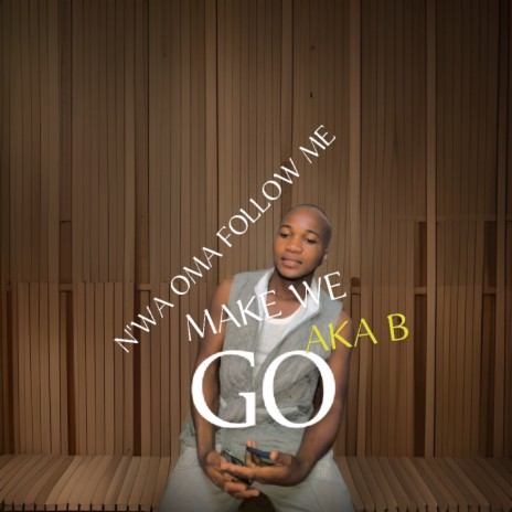 N'WA OMA FOLLOW ME MAKE WE GO | Boomplay Music