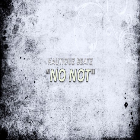 no not | Boomplay Music