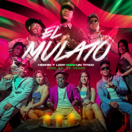 El Mulato ft. Un Titico | Boomplay Music