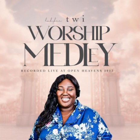 TWI WORSHIP MEDLEY | Boomplay Music