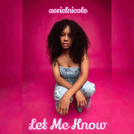 Let Me Know | Boomplay Music