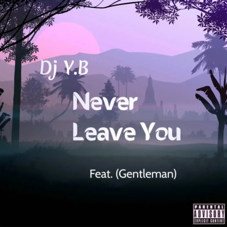 Never Leave You (feat. Gentleman) | Boomplay Music