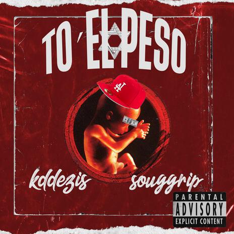 TO' EL PESO ft. kddezis | Boomplay Music