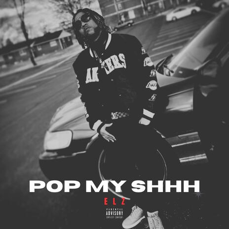 POP MY SHHH | Boomplay Music