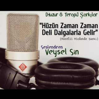 Hüzün Zaman Zaman (Kürdilihicazkar)- Huzur Terapi Şarkılar lyrics | Boomplay Music