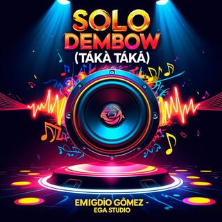 Solo Dembow (Taka Taka (Para Encender la Fiesta)