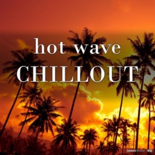 Hot Wave Chillout