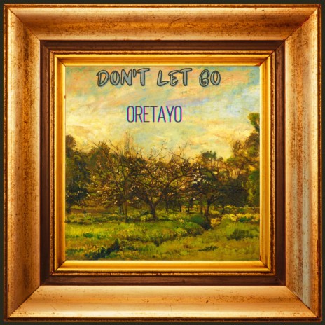 Don't Let Go | Boomplay Music