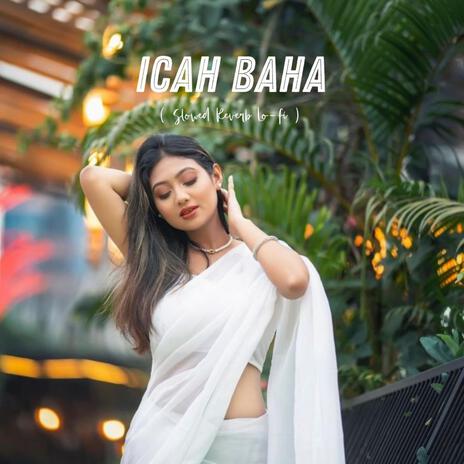 Icah Baha (Slowed & Reverb) | Boomplay Music