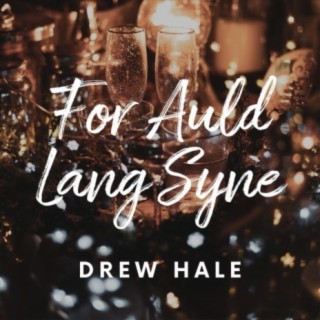 For Auld Lang Syne