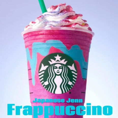 Frappuccino | Boomplay Music
