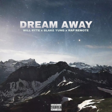 Dream Away ft. Blake Yung & Rap Remote