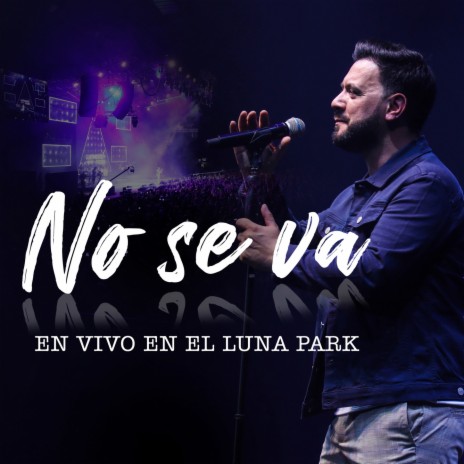 No Se Va (En Vivo en el Luna Park)