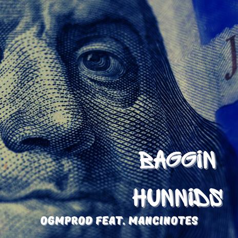 Baggin Hunnids ft. Mancinotes | Boomplay Music