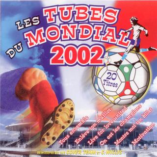 Les tubes du mondial 2002