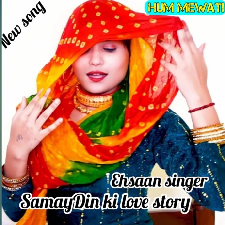 Samaydin Ki Love Story ft. Rihan Mewati | Boomplay Music