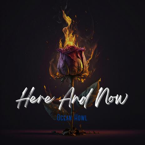 Here And Now | Boomplay Music