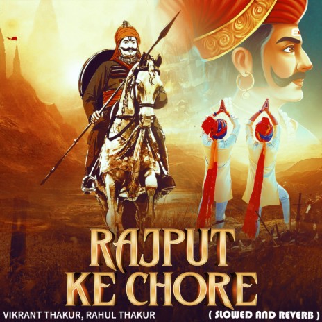 Rajput Ke Chore (Slowed and Reverb) ft. Rahul Thakur | Boomplay Music