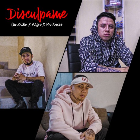 Disculpame ft. Wifer & Mr Sacra | Boomplay Music