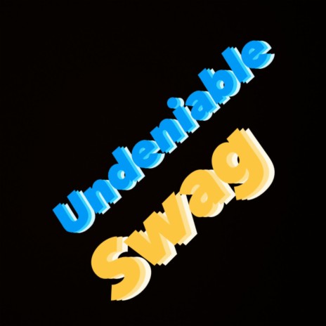 Undeniable Swag | Boomplay Music