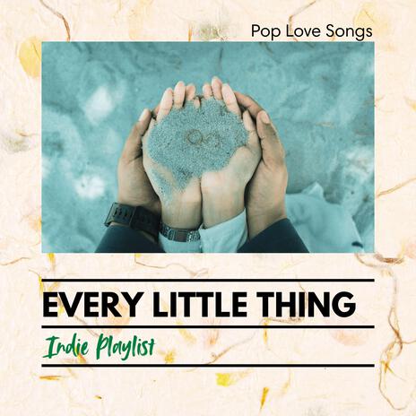 Every Little Thing | Boomplay Music