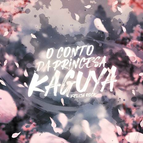 O Conto da Princesa Kaguya ft. Raphyx | Boomplay Music