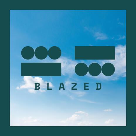 Blazed | Boomplay Music