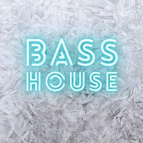 Bass House | Boomplay Music