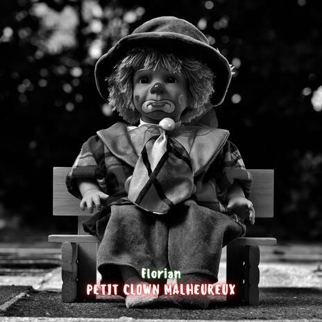 Petit clown malheureux (Radio Edit) | Boomplay Music