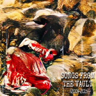 SONGS FROM THE VAULT (2009 to 2015)