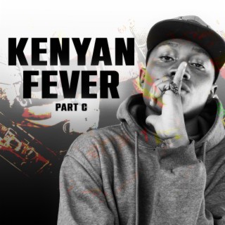 Kenyan Fever: Part C