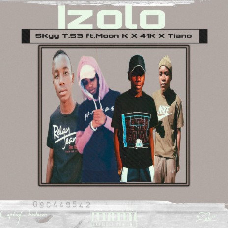 Izolo ft. T.53, Moon k, Tiano & 41K | Boomplay Music