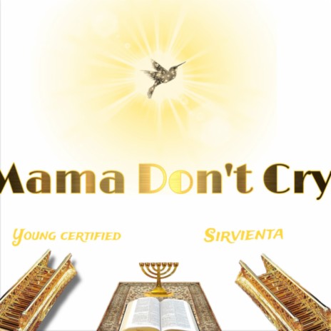 Mama don't cry