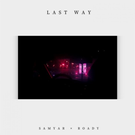 Last Way ft. Samyar