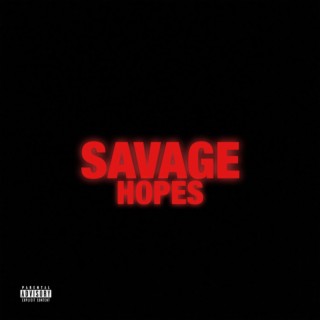 Savage Hopes lyrics | Boomplay Music