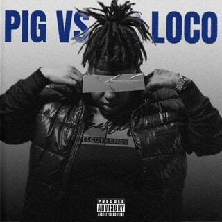 Pig Vs LoCo