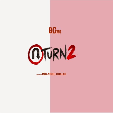 U Turn 2 Bgms 2 | Boomplay Music