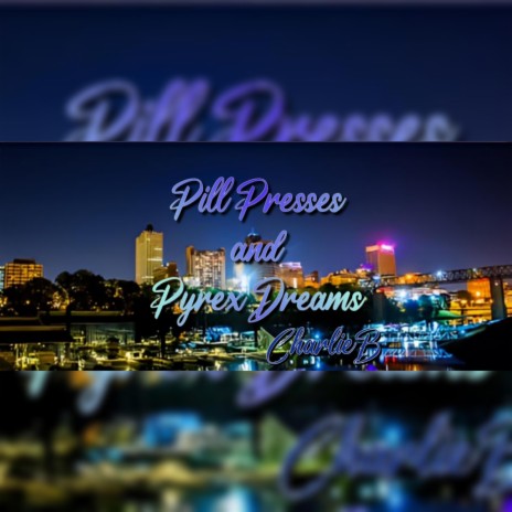 Pill Presses and Pyrex Dreams | Boomplay Music