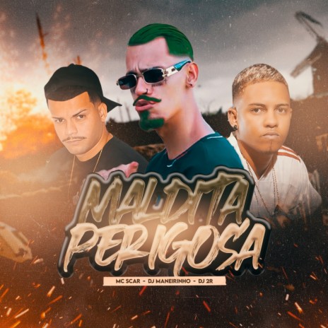 Maldita Perigosa ft. dj maneirinho & dj 2r hitmaker | Boomplay Music