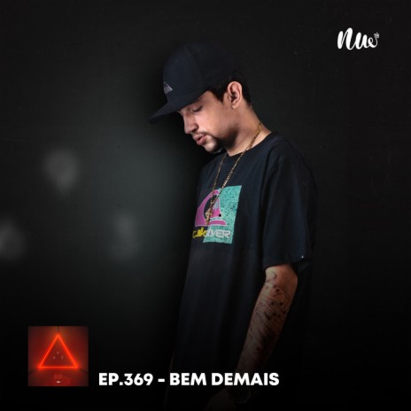 Bem Demais (Ep. 369) ft. LB da Capital, Vanks & Rc Black | Boomplay Music