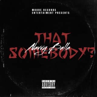 That Somebody? lyrics | Boomplay Music