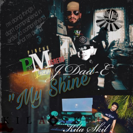 My Shine ft. J Dad E, Daniel Muñoz & Kila Skil | Boomplay Music