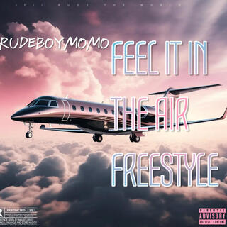 FEEL IT IN THE AIR FREESTYLE