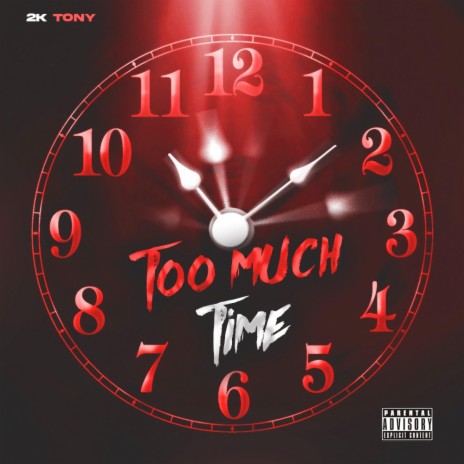 Too Much Time | Boomplay Music