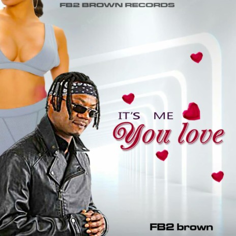 It's me you love | Boomplay Music