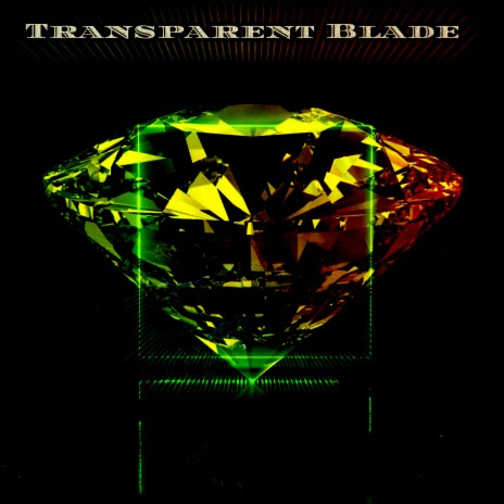 Transparent Blade | Boomplay Music