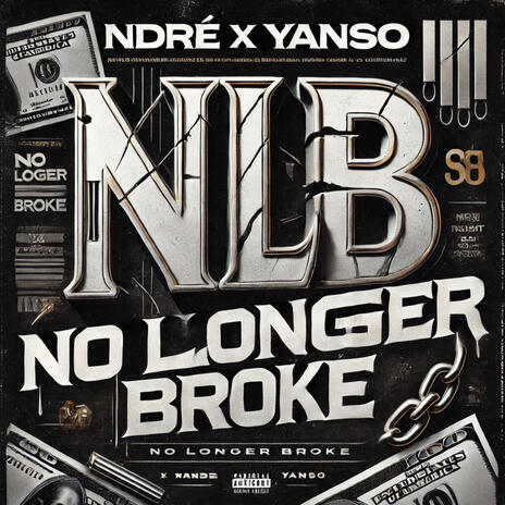 NLB (NO LONGER BROKE) ft. nDré | Boomplay Music